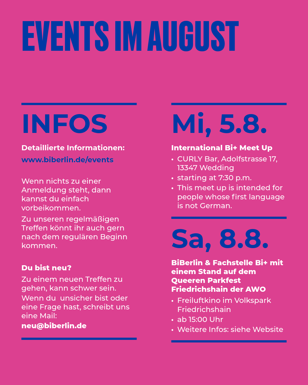 Grafik mit pinkem Hintergrund und blauer Überschrift „Events im August“. Links stehen allgemeine Infos zu den Veranstaltungen und der Hinweis, dass neue Besucher*innen sich bei Unsicherheiten unter neu@biberlin.de melden können. Rechts werden zwei Termine angekündigt: das International Bi+ Meet Up am Mittwoch, 5. August, ab 19:30 Uhr im CURLY Bar in Wedding sowie ein Infostand von BiBerlin e.V. und der Fachstelle Bi+ beim Queeren Parkfest Friedrichshain der AWO am Samstag, 8. August, ab 15 Uhr.