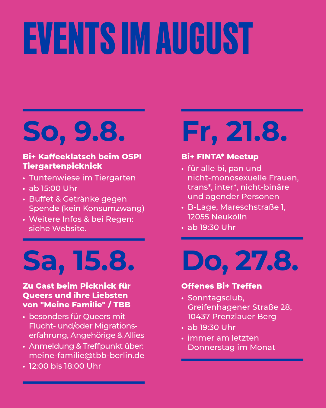 Grafik mit pinkem Hintergrund und blauer Überschrift „Events im August“. Aufgelistet sind vier Termine: Bi+ Kaffeeklatsch beim OSPI-Tiergartenpicknick am Sonntag, 9. August, ab 15 Uhr auf der Tuntenwiese im Tiergarten; Picknick für Queers und ihre Liebsten von „Meine Familie“ / TBB am Samstag, 15. August, 12 bis 18 Uhr; Bi+ FLINTA* Meetup am Freitag, 21. August, ab 19:30 Uhr in der B-Lage in Neukölln; sowie das Offene Bi+ Treffen am Donnerstag, 27. August, ab 19:30 Uhr im Sonntags-Club in Prenzlauer Berg.